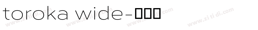 toroka wide字体转换